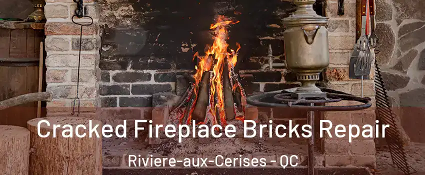  Cracked Fireplace Bricks Repair Riviere-aux-Cerises - QC