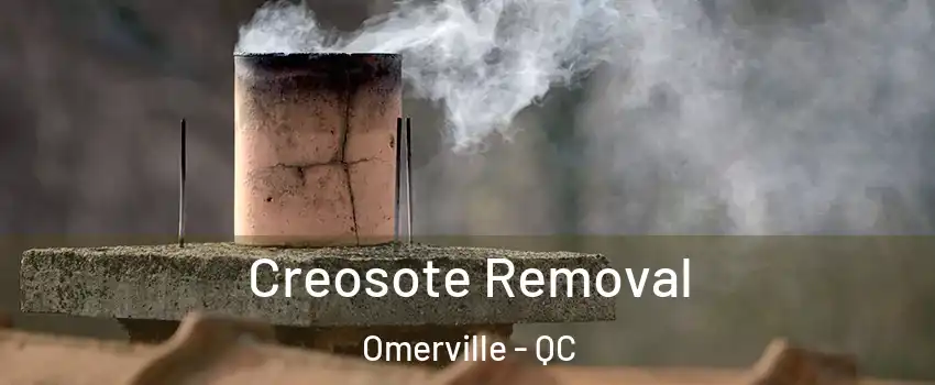  Creosote Removal Omerville - QC