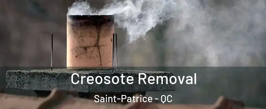  Creosote Removal Saint-Patrice - QC