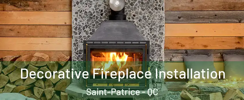  Decorative Fireplace Installation Saint-Patrice - QC