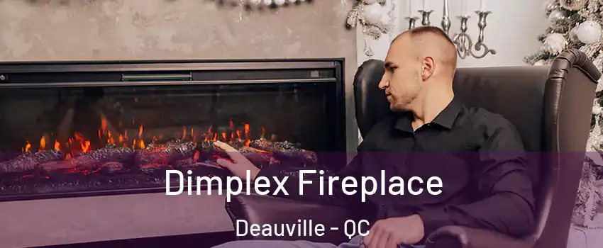  Dimplex Fireplace Deauville - QC