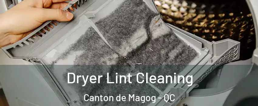  Dryer Lint Cleaning Canton de Magog - QC