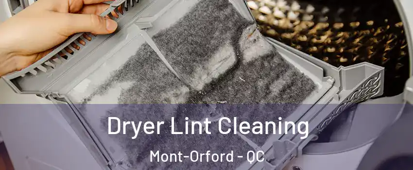  Dryer Lint Cleaning Mont-Orford - QC