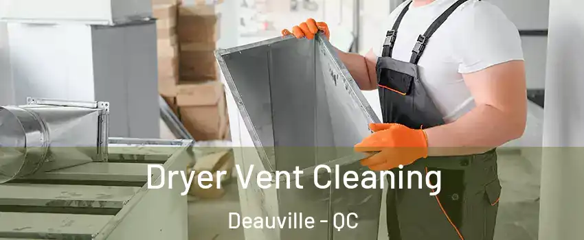  Dryer Vent Cleaning Deauville - QC