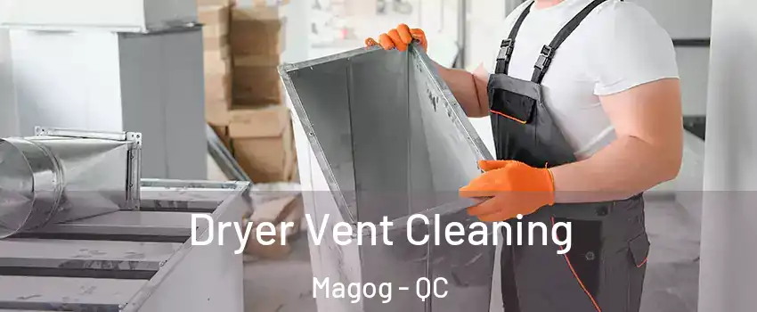  Dryer Vent Cleaning Magog - QC