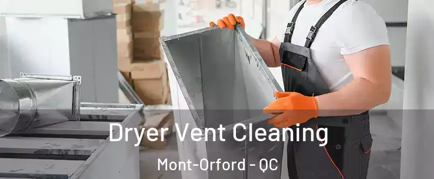  Dryer Vent Cleaning Mont-Orford - QC