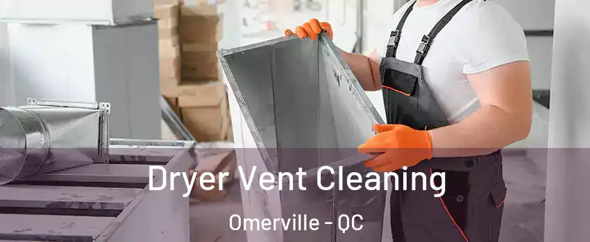 Dryer Vent Cleaning Omerville - QC