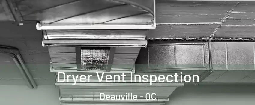  Dryer Vent Inspection Deauville - QC