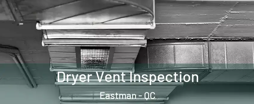  Dryer Vent Inspection Eastman - QC