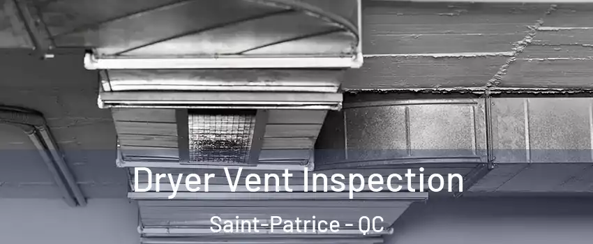  Dryer Vent Inspection Saint-Patrice - QC