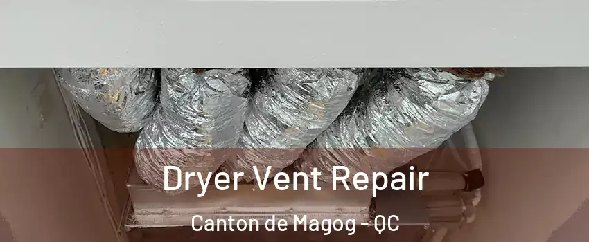  Dryer Vent Repair Canton de Magog - QC