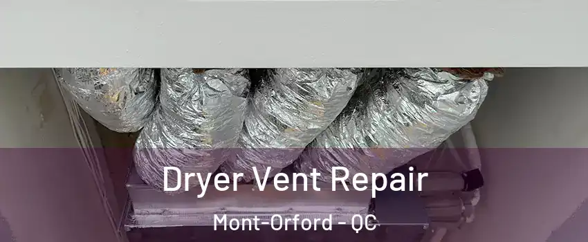  Dryer Vent Repair Mont-Orford - QC