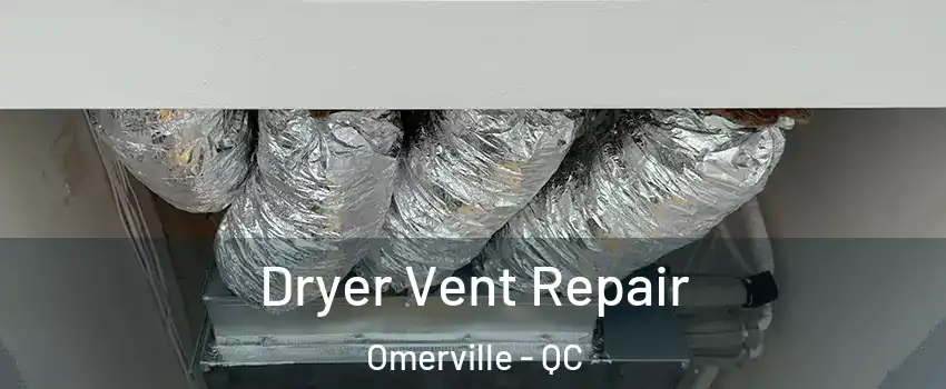  Dryer Vent Repair Omerville - QC