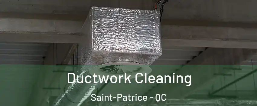  Ductwork Cleaning Saint-Patrice - QC