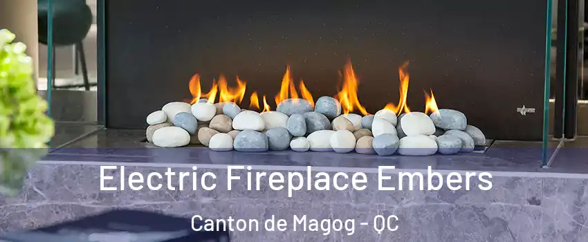  Electric Fireplace Embers Canton de Magog - QC