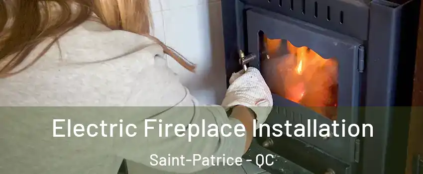  Electric Fireplace Installation Saint-Patrice - QC