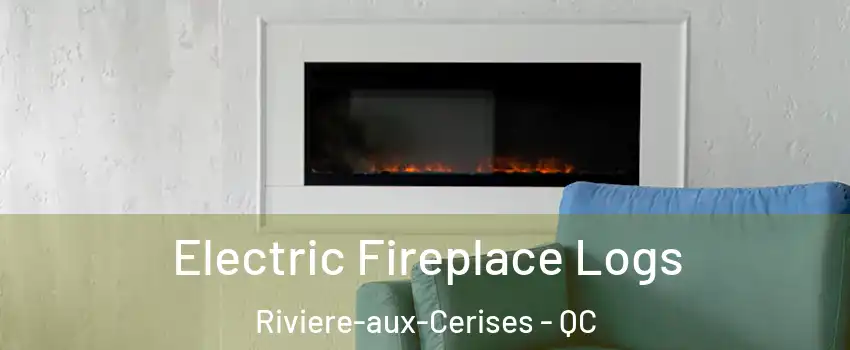 Electric Fireplace Logs Riviere-aux-Cerises - QC