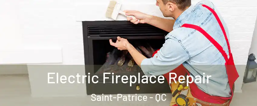  Electric Fireplace Repair Saint-Patrice - QC