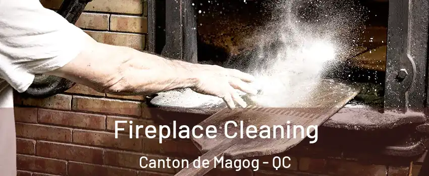  Fireplace Cleaning Canton de Magog - QC