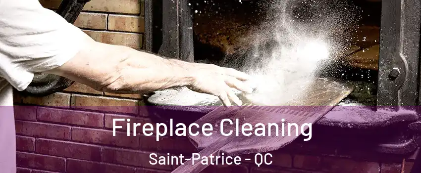  Fireplace Cleaning Saint-Patrice - QC