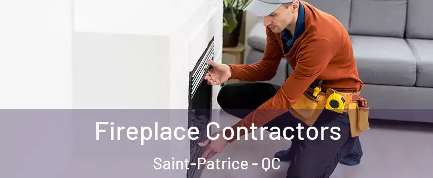Fireplace Contractors Saint-Patrice - QC