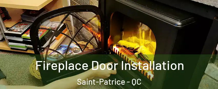  Fireplace Door Installation Saint-Patrice - QC
