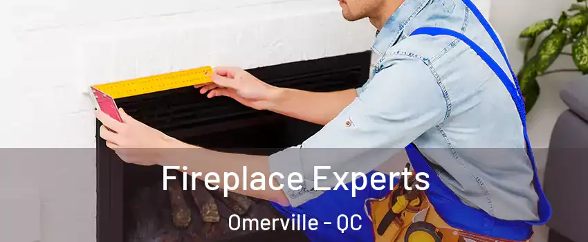  Fireplace Experts Omerville - QC