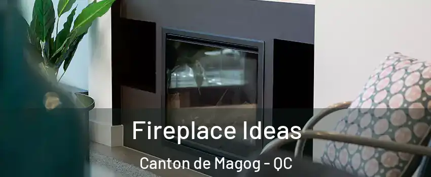  Fireplace Ideas Canton de Magog - QC
