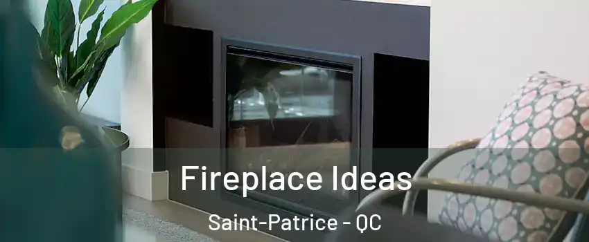  Fireplace Ideas Saint-Patrice - QC