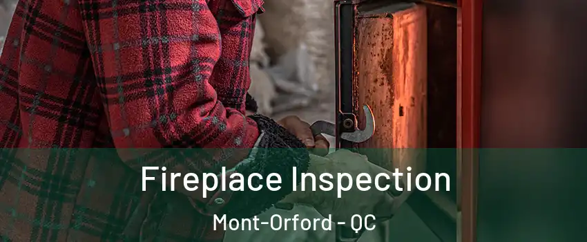  Fireplace Inspection Mont-Orford - QC