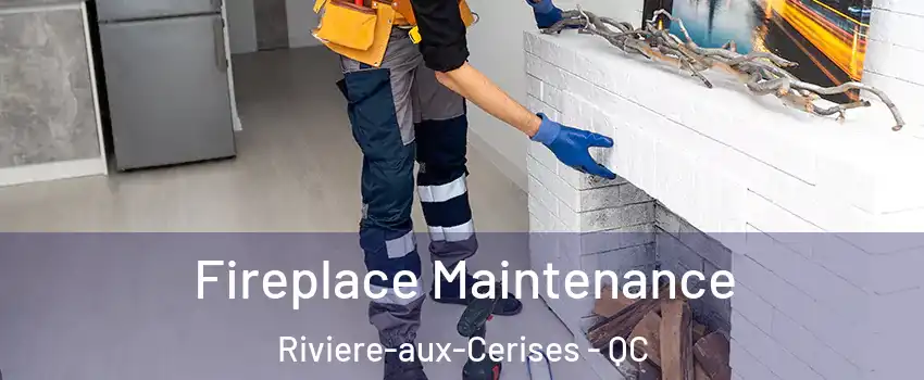  Fireplace Maintenance Riviere-aux-Cerises - QC