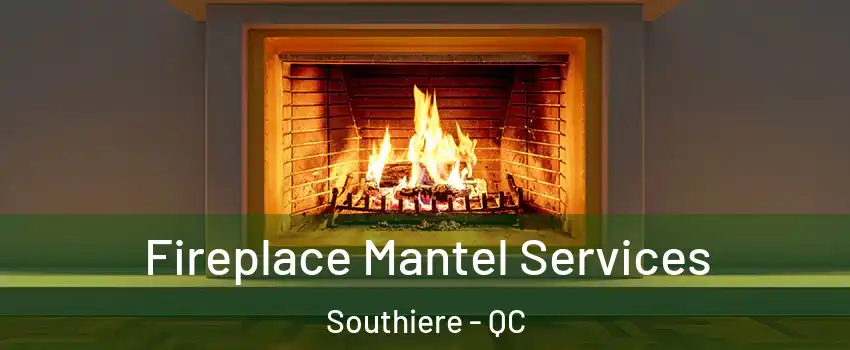  Fireplace Mantel Services Southiere - QC