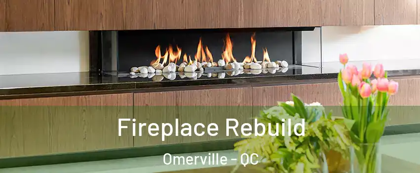  Fireplace Rebuild Omerville - QC