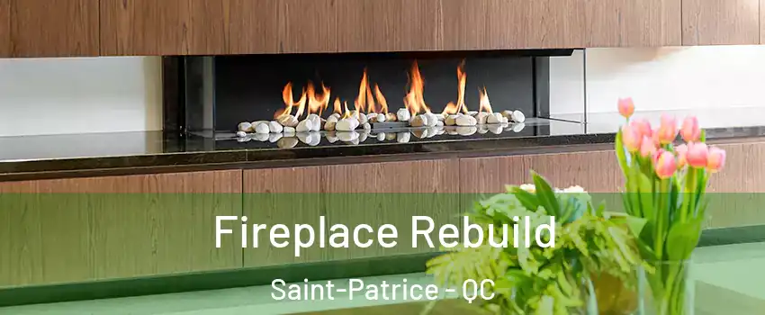  Fireplace Rebuild Saint-Patrice - QC