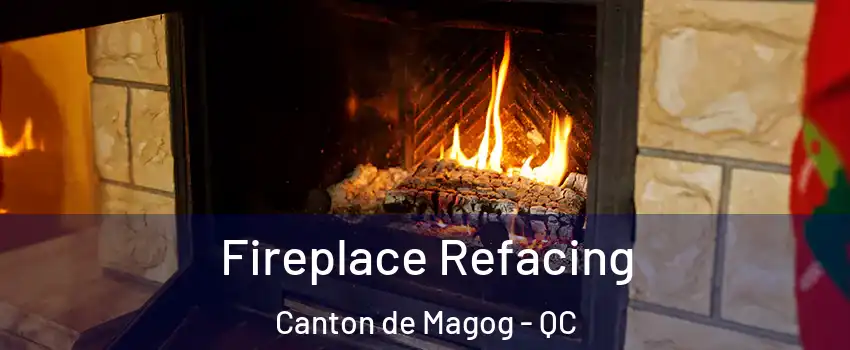  Fireplace Refacing Canton de Magog - QC