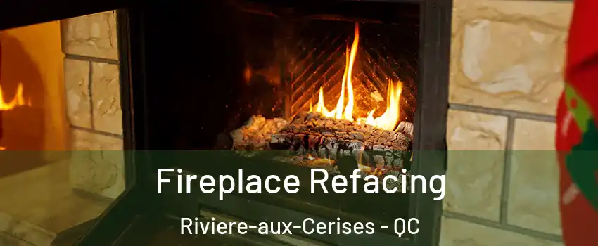  Fireplace Refacing Riviere-aux-Cerises - QC