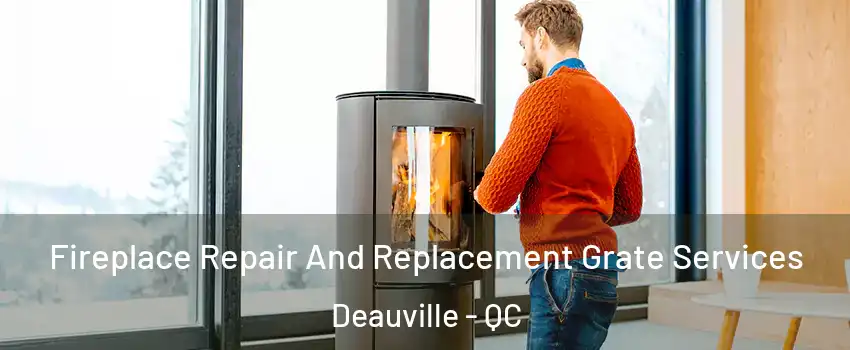  Fireplace Repair And Replacement Grate Services Deauville - QC