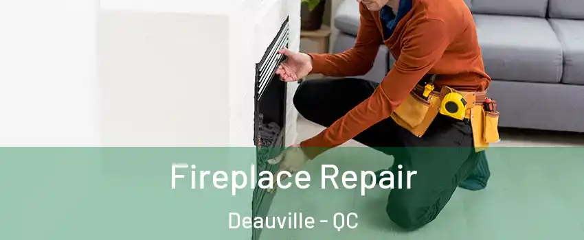  Fireplace Repair Deauville - QC