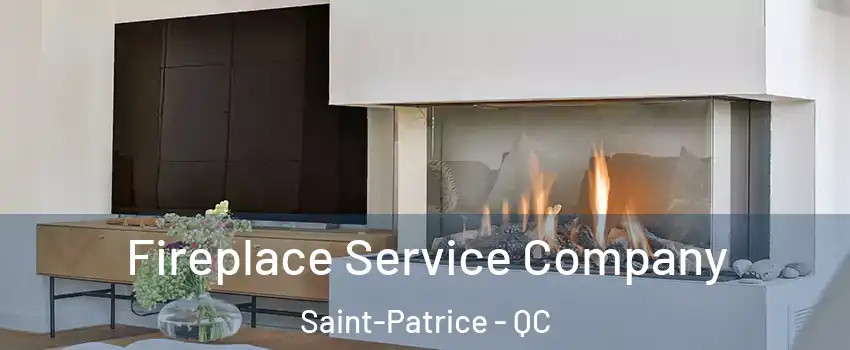 Fireplace Service Company Saint-Patrice - QC