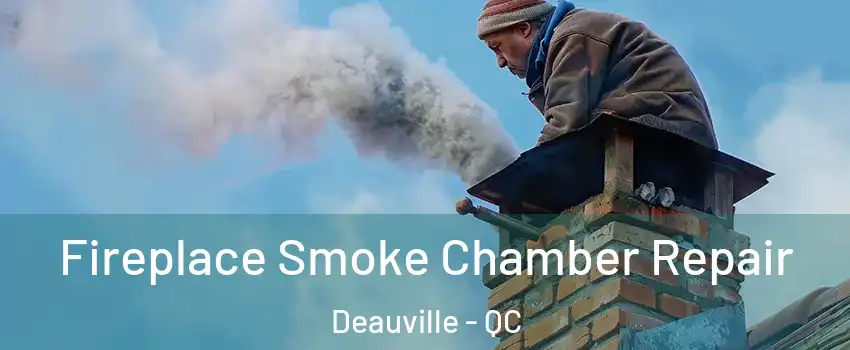  Fireplace Smoke Chamber Repair Deauville - QC