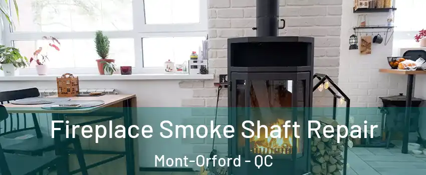  Fireplace Smoke Shaft Repair Mont-Orford - QC