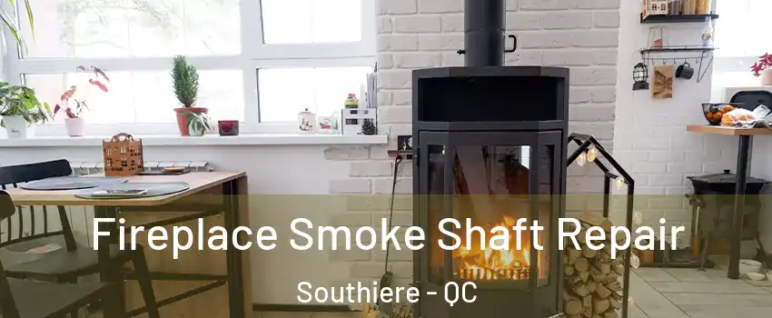  Fireplace Smoke Shaft Repair Southiere - QC