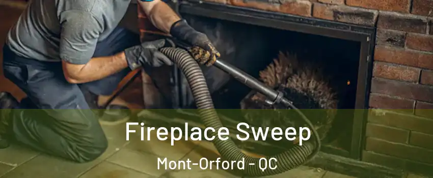  Fireplace Sweep Mont-Orford - QC