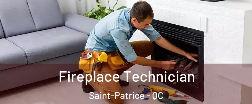 Fireplace Technician Saint-Patrice - QC