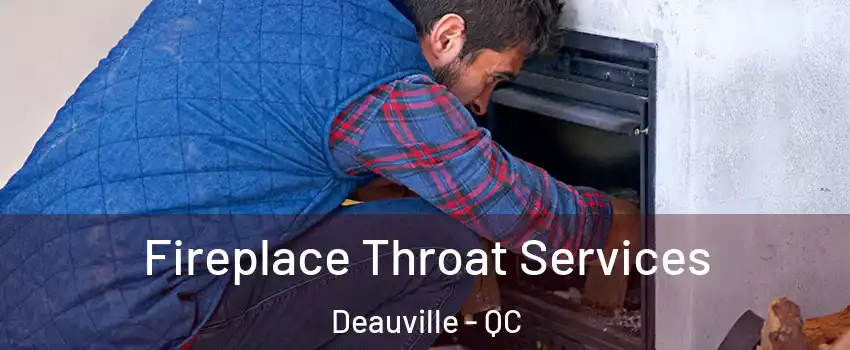  Fireplace Throat Services Deauville - QC