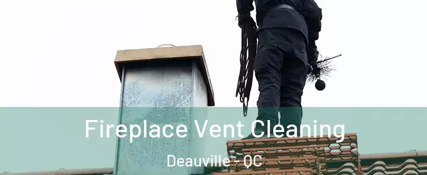  Fireplace Vent Cleaning Deauville - QC