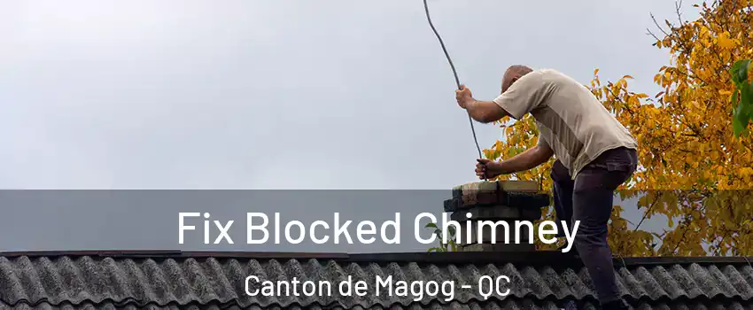  Fix Blocked Chimney Canton de Magog - QC