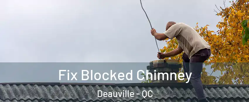  Fix Blocked Chimney Deauville - QC