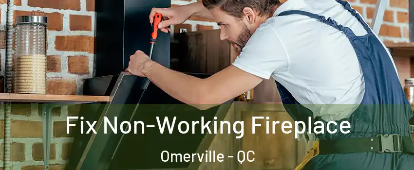  Fix Non-Working Fireplace Omerville - QC