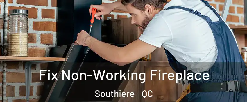  Fix Non-Working Fireplace Southiere - QC